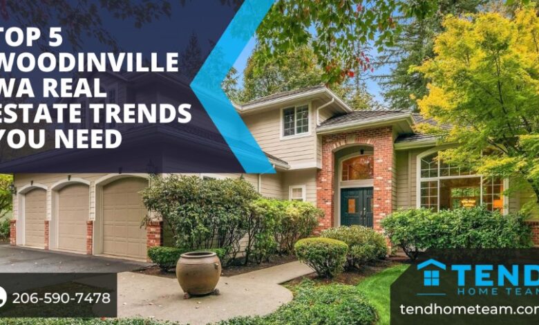 Top 5 Woodinville WA Real Estate Trends You Need